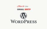 How to use SMTP Gmail on WordPress