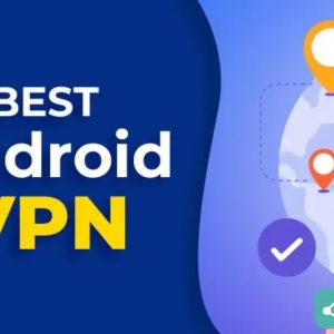 Best VPN Apps on Android